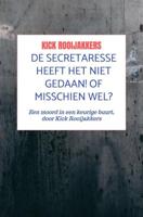 De secretaresse heeft het niet gedaan! Of misschien wel? - Kick Rooijakkers - ebook - thumbnail