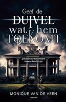 Geef de duivel wat hem toekomt - Monique van de Veen - ebook - thumbnail