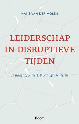 Leiderschap in disruptieve tijden - Hans van der Molen - ebook
