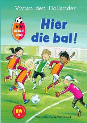 Hier die bal! - Vivian den Hollander - Hardcover (9789000376933) Hier die bal! - Vivian den Hollander - Hardcover (9789000376933)
