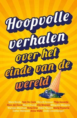 Hoopvolle verhalen over het einde van de wereld - Schrijvers voor Toekomst - ebook