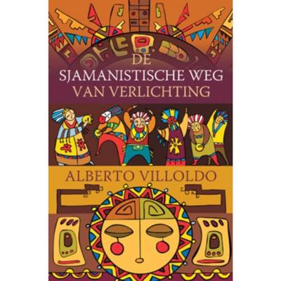 De sjamanistische weg van verlichting (Paperback)