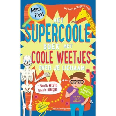 Het supercoole boek met coole weetjes over je lichaam - Adam Frost - Paperback (9789048312979)