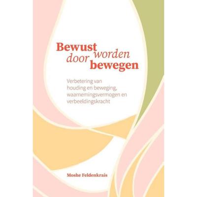 Bewust worden door bewegen (Paperback) Bewust worden door bewegen (Paperback)