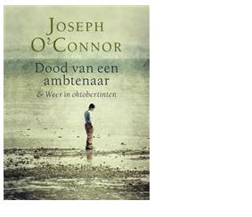 De dood van een ambtenaar en weer in oktobertinten - Joseph O'Connor - ebook