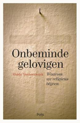 Onbeminde gelovigen - Guido Vanheeswijck - eBook (9789463104579)