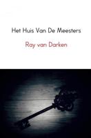 Het Huis Van De Meesters - Ray van Darken - Paperback (9789402178760) - thumbnail