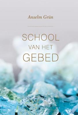 School van het gebed - Anselm Grün - ebook