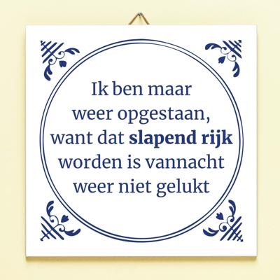 Tegeltje Slapend rijk worden Tegeltje Slapend rijk worden