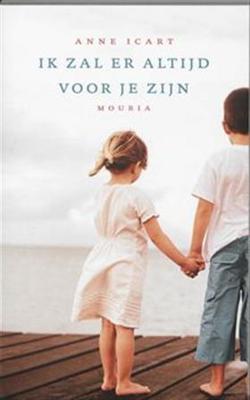Ik zal er altijd voor je zijn - Anne Icart - ebook Ik zal er altijd voor je zijn - Anne Icart - ebook
