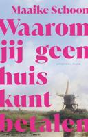 Waarom jij geen huis kunt betalen - Maaike Schoon - ebook - thumbnail