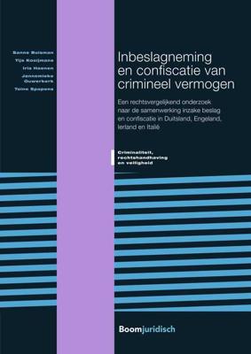 Inbeslagneming en confiscatie van crimineel vermogen - Sanne Buisman, Tijs Kooijmans, Iris Haenen, Jannemieke Ouwerkerk, Toine Spapens - ebook