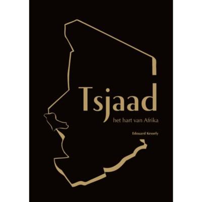 Tsjaad, het hart van Afrika (Paperback)