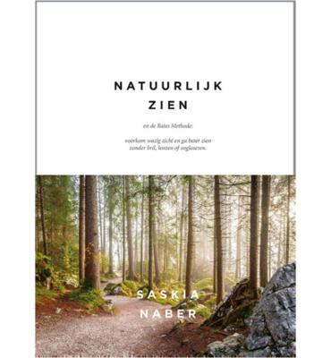Natuurlijk zien en de Bates Methode - Saskia Naber - Hardcover (9789081431873)