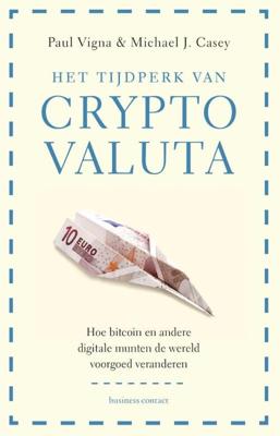 Het tijdperk van cryptovaluta - Paul Vigna, Michael J. Casey - ebook