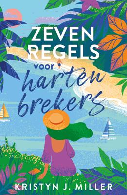 Zeven regels voor hartenbrekers - Kristyn J. Miller - ebook