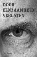 Door eenzaamheid verlaten - De heer R. - ebook - thumbnail