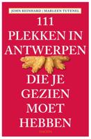 111 PLEKKEN IN ANTWERPEN DIE JE GEZIEN MOET HEBBEN (Paperback) - thumbnail