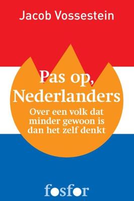 Pas op, Nederlanders - Jacob Vossestein - ebook