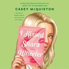 I kissed Shara Wheeler