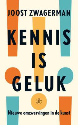 Kennis is geluk - Joost Zwagerman - Paperback (9789029583909) Kennis is geluk - Joost Zwagerman - Paperback (9789029583909)