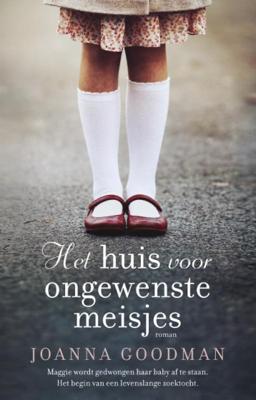 Het huis voor ongewenste meisjes - Joanna Goodman - Paperback (9789026147982) Het huis voor ongewenste meisjes - Joanna Goodman - Paperback (9789026147982)