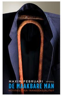 Maakbare man - Maxim Februari - ebook