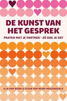 De kunst van het gesprek - Ilja van Roon, Fleur van Roon-Heuzinkveld - ebook