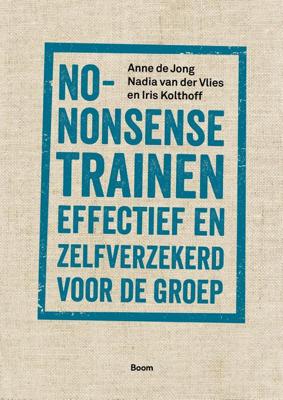 No-nonsense trainen - A. de Jong, N. van der Vlies, I. Kolthoff - ebook