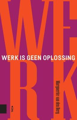 Werk is geen oplossing (Paperback)