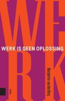 Werk is geen oplossing (Paperback) - thumbnail