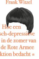 Hoe een manisch-depressieve tiener in de zomer van 1969 de Rote Armee Fraktion bedacht - Frank Witzel - ebook - thumbnail