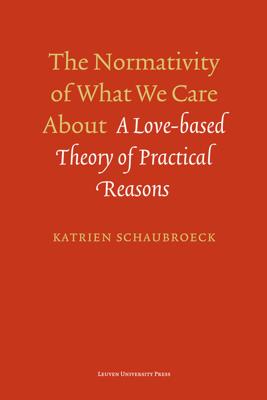 The normativity of what we care about - Katrien Schaubroeck - ebook