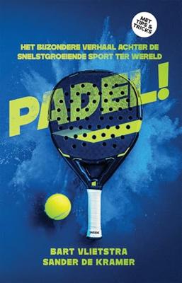 Padel! - Bart Vlietstra, Sander de Kramer - ebook