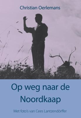 Christian  Oerlemans Op weg naar de Noordkaap
