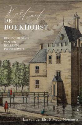 Kasteel de Boekhorst - Jan van der Elst, Maud Mommers - Paperback (9789464240009)