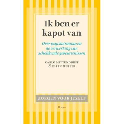 Ik ben er kapot van - Carlo Mittendorf, Ellen Muller - Paperback (9789461051622)