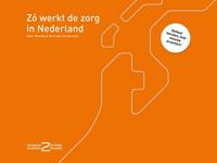 Zo werkt de zorg in Nederland - Kees Wessels, Gertrude van Driesten - ebook - thumbnail