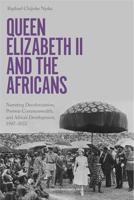 Queen Elizabeth II and the Africans - Raphael Chijioke Njoku - ebook - thumbnail