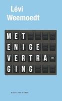 Met enige vertraging (Paperback) - thumbnail