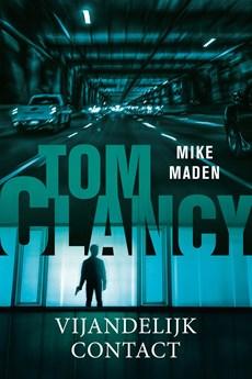 Tom Clancy Vijandelijk contact - Mike Maden - ebook