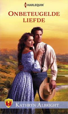 Onbeteugelde liefde - Kathryn Albright - ebook