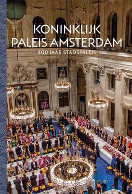 Koninklijk Paleis Amsterdam, Nederlandse editie - Alice Taatgen - Paperback (9789462621299) Koninklijk Paleis Amsterdam, Nederlandse editie - Alice Taatgen - Paperback (9789462621299)
