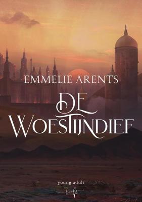 De Woestijndief - Emmelie Arents - ebook