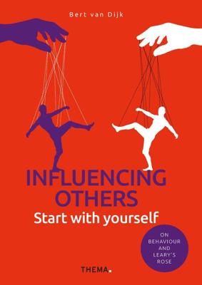 Influencing others? Start with yourself - Bert van Dijk - ebook