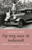 Op weg naar de toekomst - Marjan Berk - Paperback (9789045040578) - thumbnail