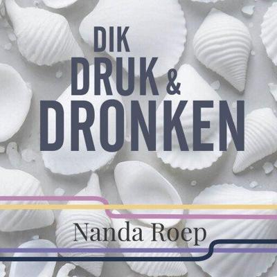 Dik, druk en dronken