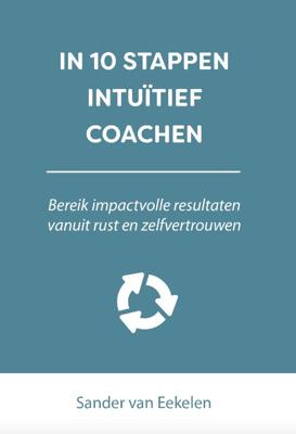 In 10 stappen intuïtief coachen - Sander van Eekelen - Paperback (9789493187443)