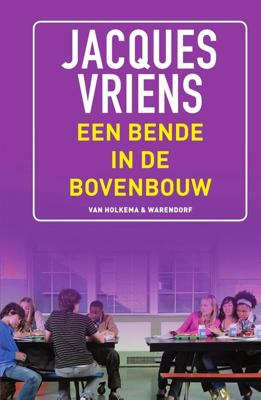 Een bende in de bovenbouw - Jacques Vriens - ebook