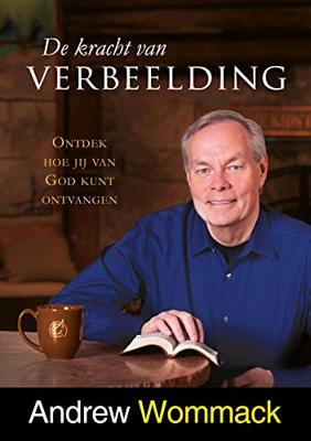 De kracht van verbeelding - Andrew Wommack - ebook